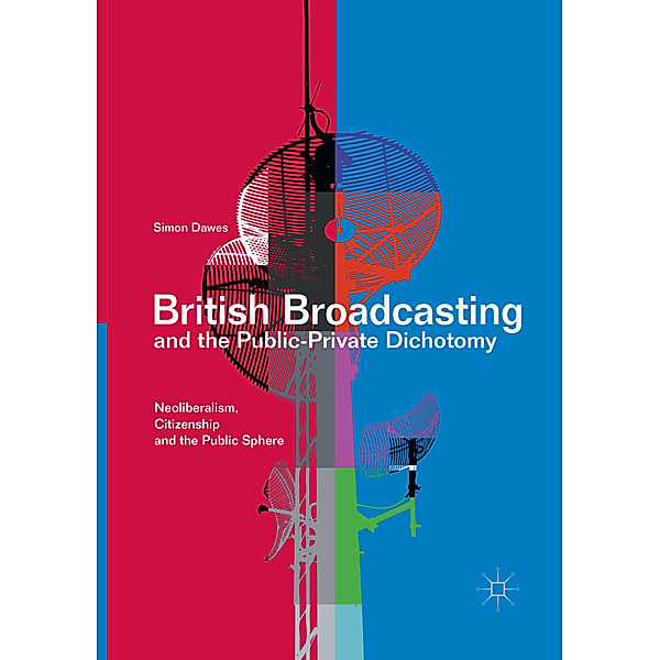 British Broadcasting and the Public-Private Dichotomy, Simon Dawes
