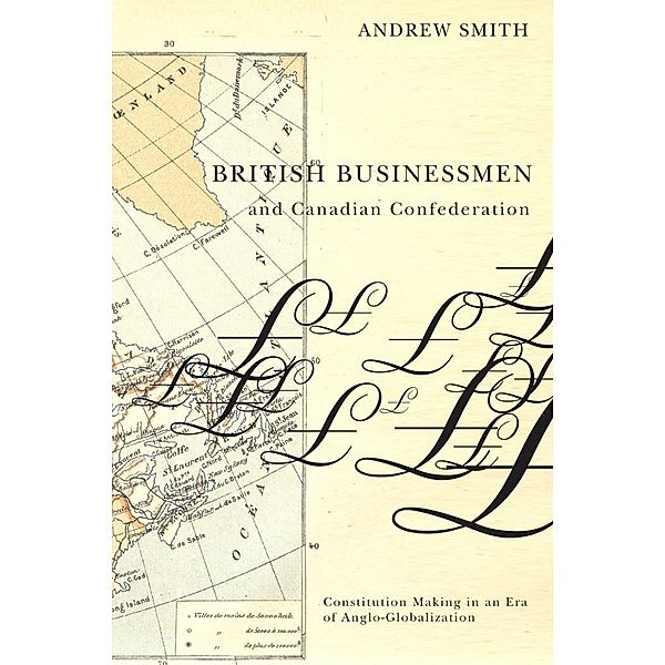 British Businessmen and Canadian Confederation, Andrew Smith