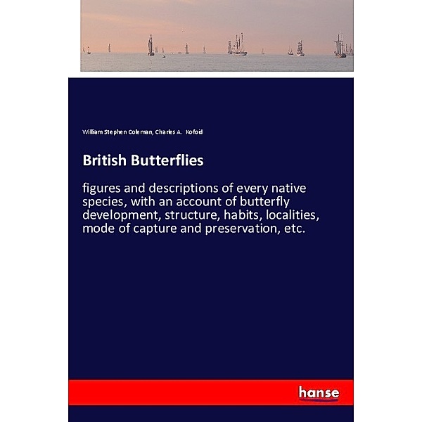 British Butterflies, William Stephen Coleman, Charles A. Kofoid
