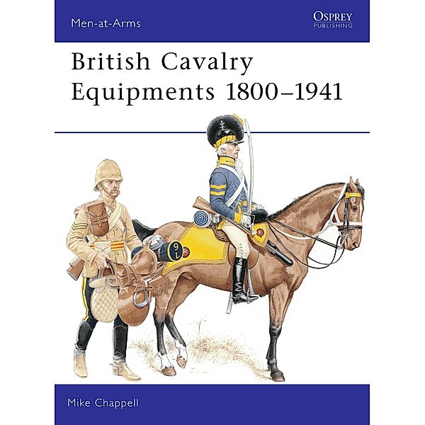 British Cavalry Equipments 1800-1941, Mike Chappell