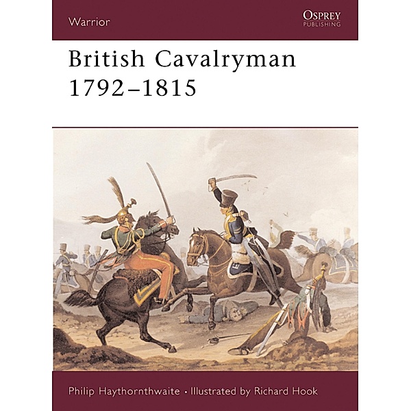 British Cavalryman 1792-1815, Philip Haythornthwaite