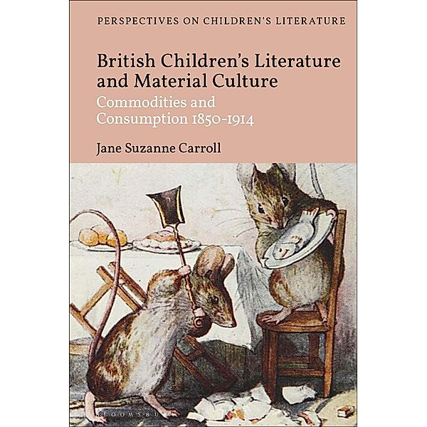 British Children's Literature and Material Culture, Jane Suzanne Carroll