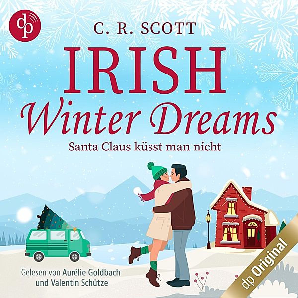 British Christmas Love - 1 - Irish Winter Dreams - Santa Claus küsst man nicht, C. R. Scott