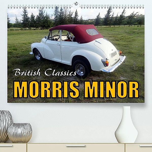 British Classics - Morris Minor (Premium, hochwertiger DIN A2 Wandkalender 2023, Kunstdruck in Hochglanz), Henning von Löwis of Menar, Henning von Löwis of Menar