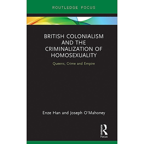 British Colonialism and the Criminalization of Homosexuality, Enze Han, Joseph O'Mahoney