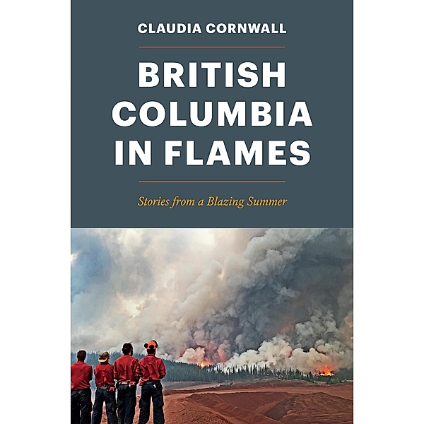 British Columbia in Flames, Claudia Cornwall