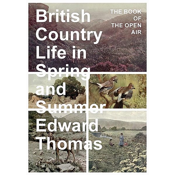 British Country Life in Spring and Summer, Edward Thomas