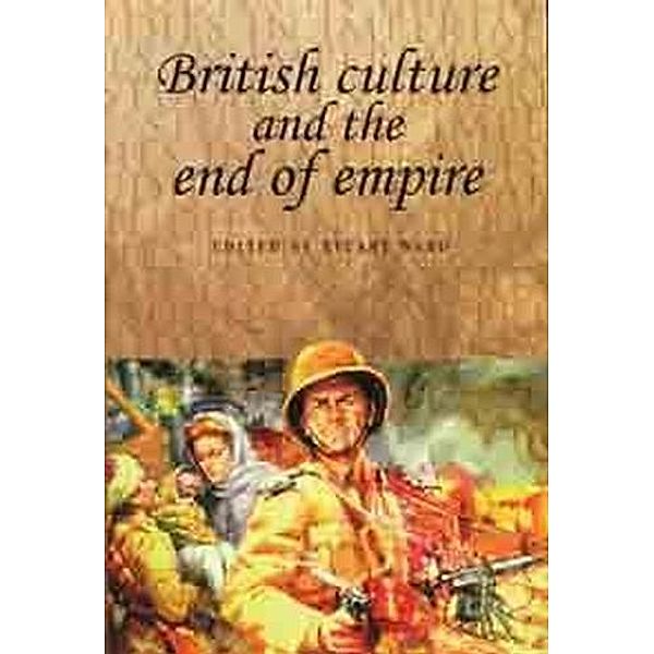 British culture and the end of empire / Studies in Imperialism Bd.42