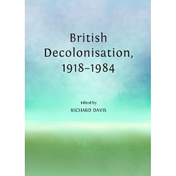 British Decolonisation, 1918-1984, None