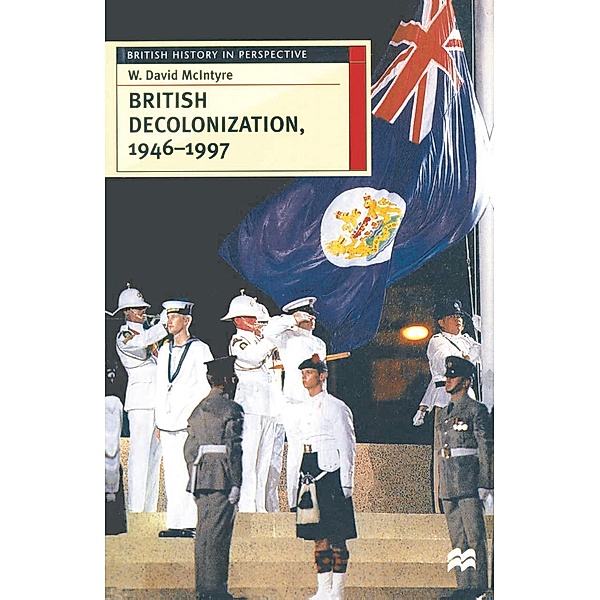 British Decolonization, 1946-1997, David McIntyre