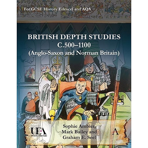 British Depth Studies c500-1100 (Anglo-Saxon and Norman Britain), Sophie Ambler, Mark Bailey, Graham E. Seel