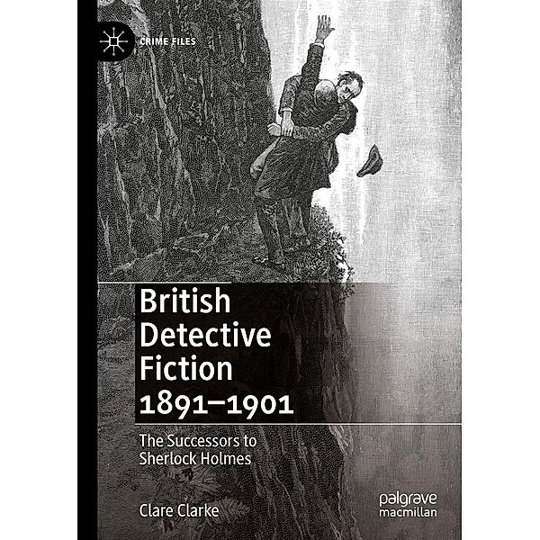 British Detective Fiction 1891-1901 / Crime Files, Clare Clarke