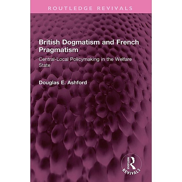 British Dogmatism and French Pragmatism, Douglas E. Ashford