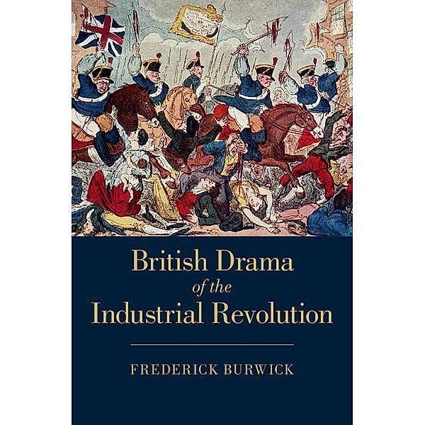 British Drama of the Industrial Revolution, Frederick Burwick