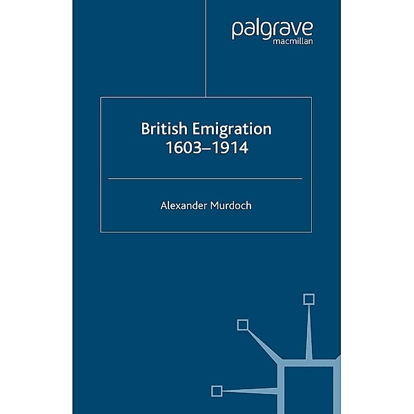 British Emigration, 1603-1914, A. Murdoch