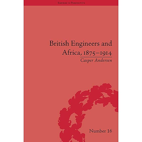 British Engineers and Africa, 1875-1914, Casper Andersen