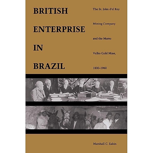 British Enterprise in Brazil, Eakin Marshall C. Eakin
