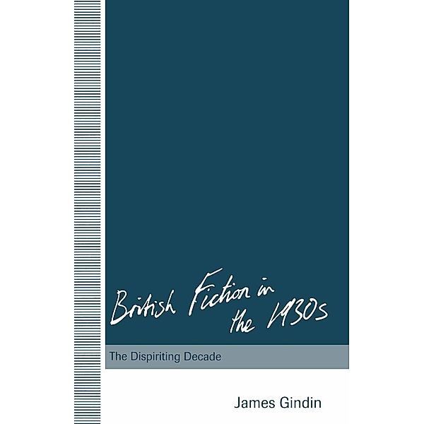 British Fiction in the 1930s, James Gindin