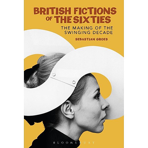 British Fictions of the Sixties, Sebastian Groes