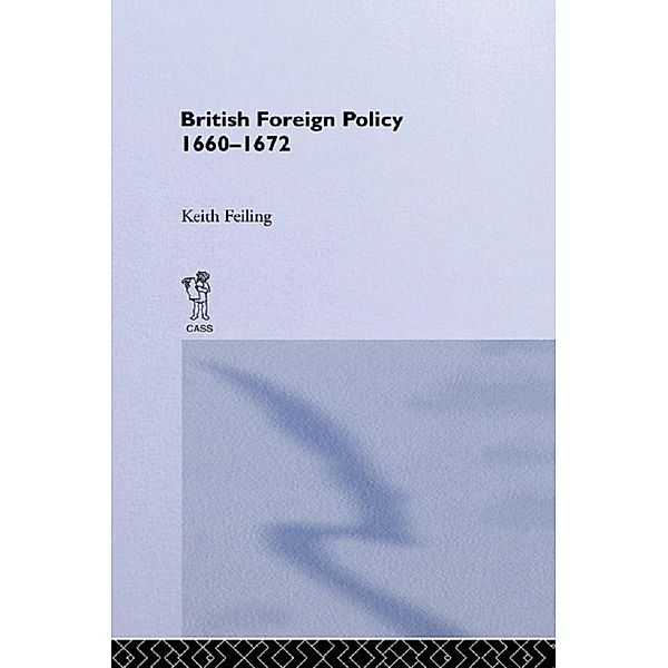 British Foreign Policy 1660-1972, Keith Feiling