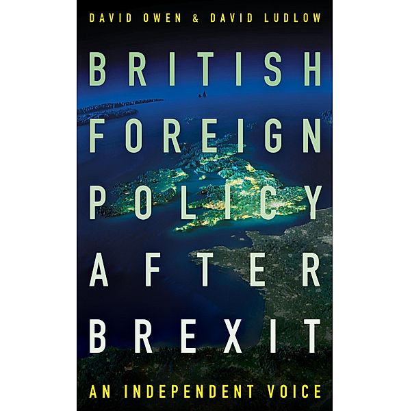 British Foreign Policy After Brexit, David Owen, David Ludlow