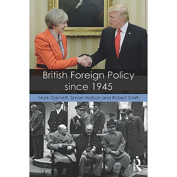 British Foreign Policy since 1945, Mark Garnett, Simon Mabon, Robert Smith