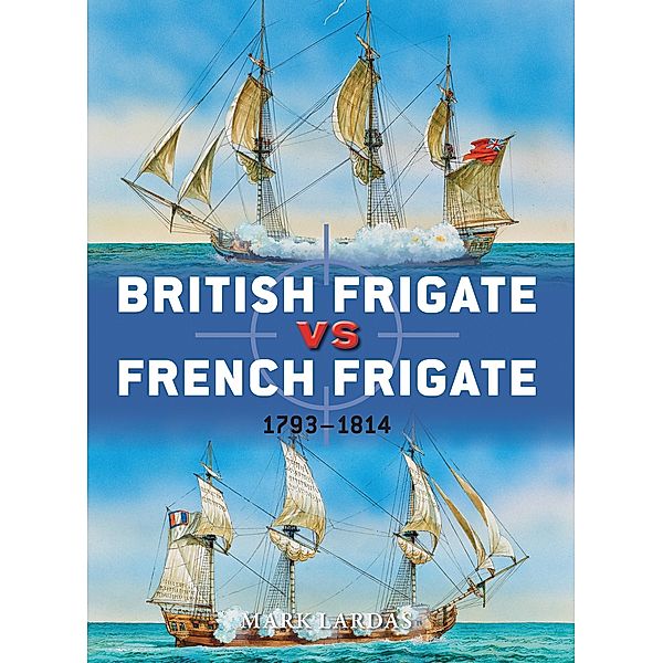 British Frigate vs French Frigate, Mark Lardas