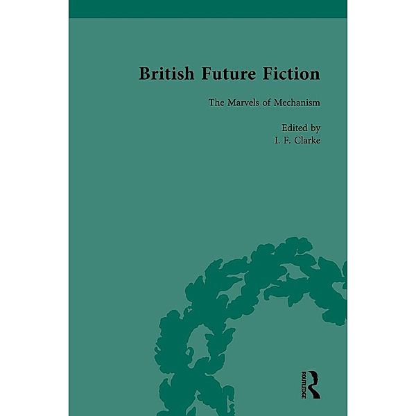 British Future Fiction, 1700-1914, Volume 3, I F Clarke