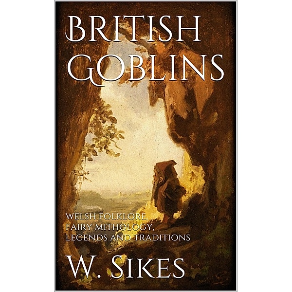 British Goblins, W. Sikes