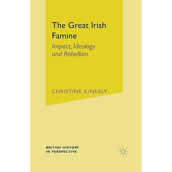 British History in Perspective / The Great Irish Famine, Christine Kinealy