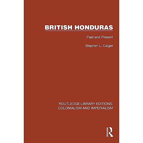 British Honduras, Stephen L. Caiger