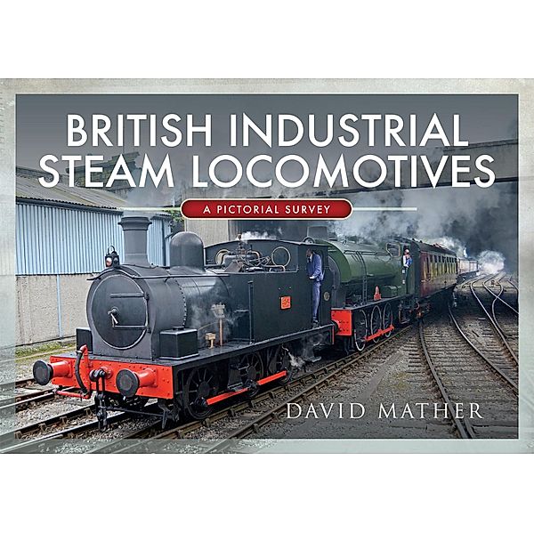 British Industrial Steam Locomotives, David Mather