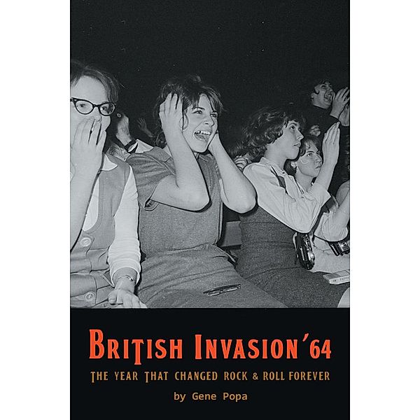 British Invasion '64 - The Year That Changed Rock & Roll Forever, Gene Popa