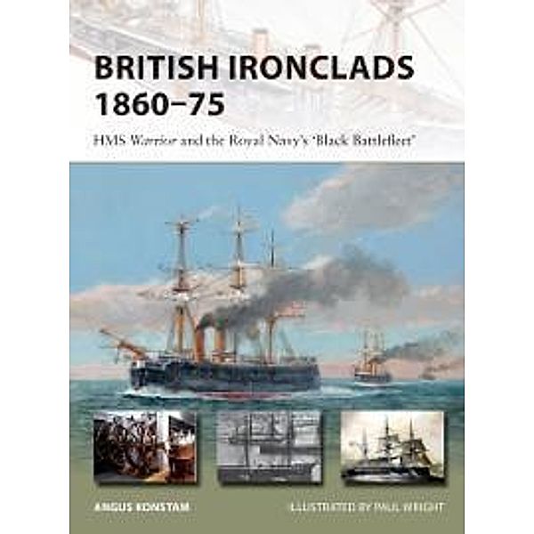 British Ironclads 1860-75, Angus Konstam