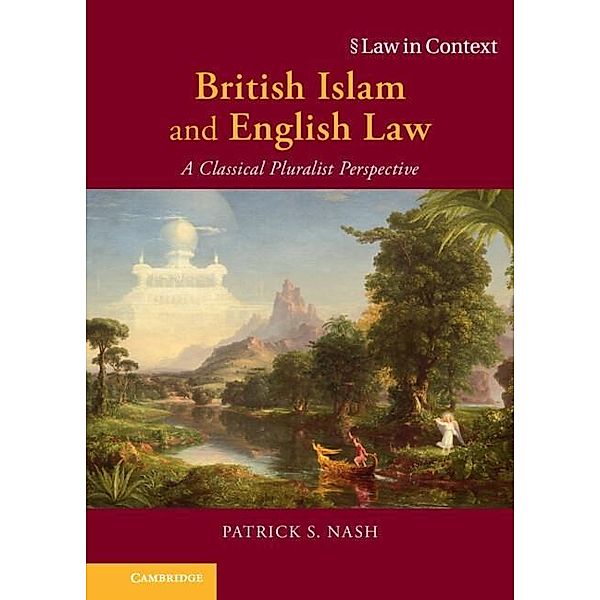 British Islam and English Law / Law in Context, Patrick S. Nash