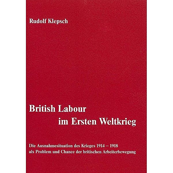 British Labour im Ersten Weltkrieg, Rudolf Klepsch