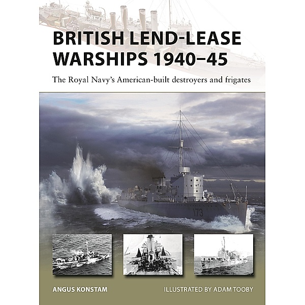 British Lend-Lease Warships 1940-45, Angus Konstam