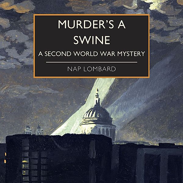 British Library Crime Classic - Murder's a Swine, Nap Lombard