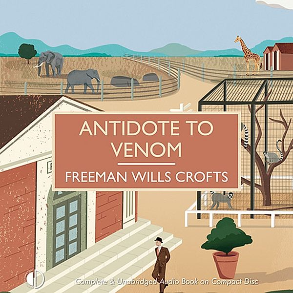 British Library Crime Classics - Antidote to Venom, Freeman Wills Crofts