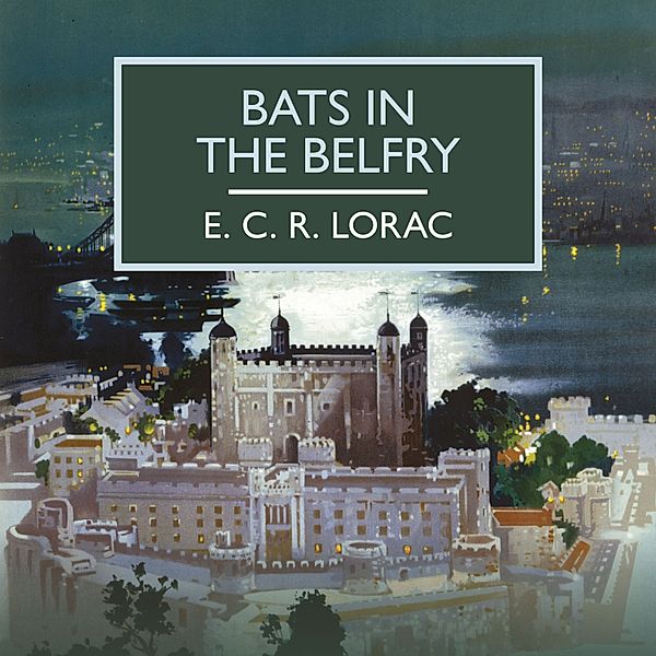 British Library Crime Classics - Bats in the Belfry, E.C.R. Lorac