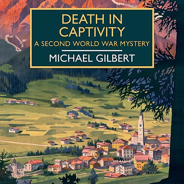 British Library Crime Classics - Death in Captivity, Michael Gilbert