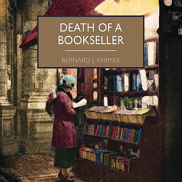 British Library Crime Classics - Death of a Bookseller, Bernard J. Farmer