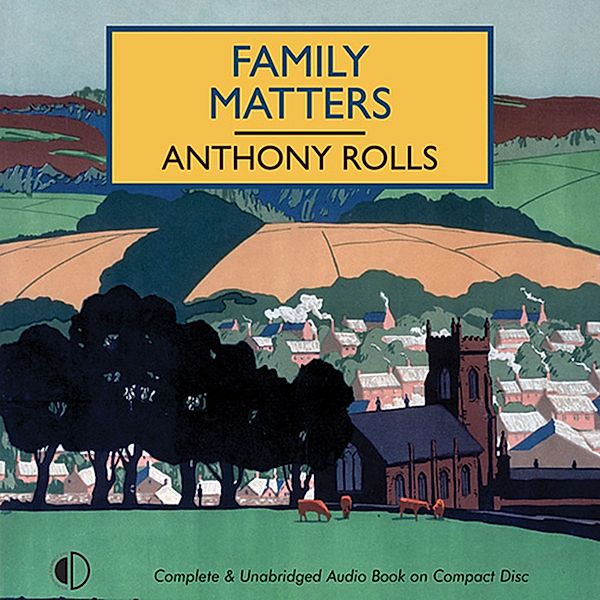 British Library Crime Classics - Family Matters, Anthony Rolls