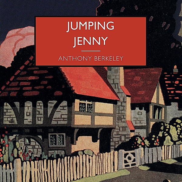 British Library Crime Classics - Jumping Jenny, Anthony Berkeley
