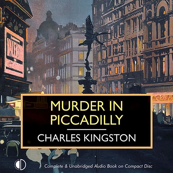 British Library Crime Classics - Murder in Piccadilly, Charles Kingston