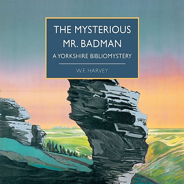 British Library Crime Classics - Mysterious Mr. Badman, The, W.F. Harvey