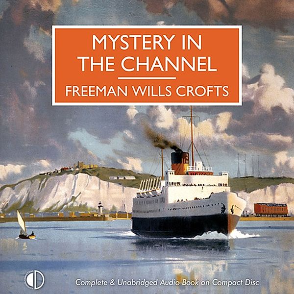 British Library Crime Classics - Mystery in the Channel, Freeman Wills Crofts