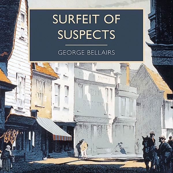 British Library Crime Classics - Surfeit of Suspects, George Bellairs