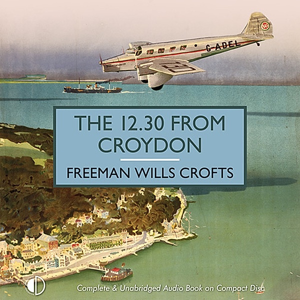 British Library Crime Classics - The 12.30 From Croydon, Freeman Wills Crofts