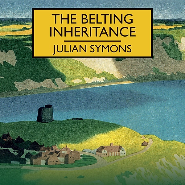 British Library Crime Classics - The Belting Inheritance, Julian Symons